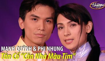 Phi Nhung & Mạnh Quỳnh - Tân cổ "Căn Nhà Màu Tím" (Hoài Linh, Loan Thảo) PBN 53
