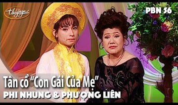 PBN 56 | Phượng Liên & Phi Nhung - Tân cổ "Con Gái Của Mẹ"
