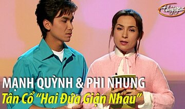 Phi Nhung & Mạnh Quỳnh - Tân cổ "Hai Đứa Giận Nhau" (Hoài Linh, Mạnh Quỳnh) PBN 67