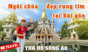 NGÔI CHÙA MANG KIẾN TRÚC THỜI NGUYỄN TẠI SÀI GÒN - CHÙA BỬU LONG QUẬN 9