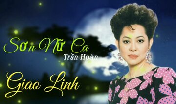 Sơn Nữ Ca( Trần Hoàn) - Danh Ca Giao Linh.