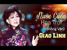 NƯỚC CUỐN HOA TRÔI 2019 Giao Linh với tuyệt phẫm để đời của nhạc sĩ Hồng Vân