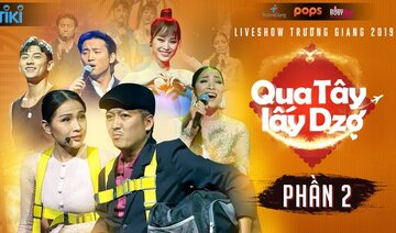 Qua Tây Lấy Dzợ - Phần 2 | Liveshow Trường Giang 2019 | Phi Nhung, Khả Như, Isaac, Đan Nguyên, Hồng Ngọc