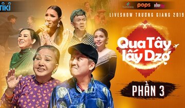 Qua Tây Lấy Dzợ - Phần 3 | Liveshow Trường Giang 2019 | Hồng Nga, Chí Tài, Khả Như, Phi Nhung