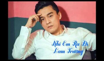Khi Em Ra Đi Lam Trường
