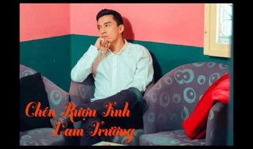 Chén Rượu Tình Lam Trường