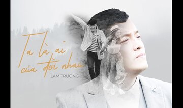 Ta là ai của đời nhau - Lam Trường - Bao giờ hết ế OST