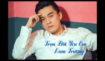 Trọn Đời Yêu Em Lam Trường