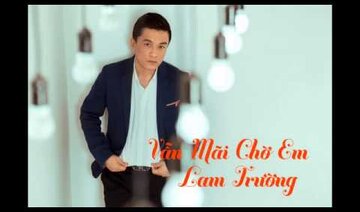Vẫn Mãi Chờ Em Lam Trường