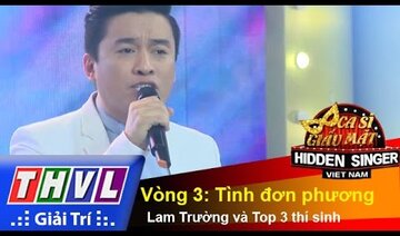 THVL | Ca sĩ giấu mặt 2015 - Tập 9: Vòng 3: Tình đơn phương - Lam Trường, Top 3 thí sinh