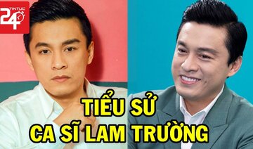 Tiểu Sử Ca Sĩ Lam Trường - Thần Tượng Âm Nhạc Thập Niên 90 Với Hàng Loạt Thành Tích Âm Nhạc