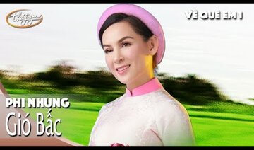 Phi Nhung - Gió Bấc | Về Quê Em