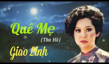 Quê Mẹ(Thu Hồ) - Danh Ca Giao Linh.