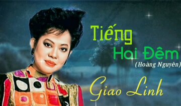 Tiếng Hai Đêm(Hoàng Nguyên) - Danh Ca Giao Linh.
