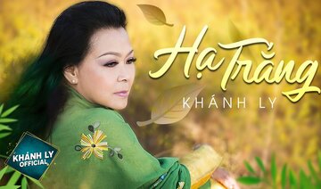 HẠ TRẮNG - (ST: Trịnh Công Sơn) - KHÁNH LY | MV OFFICIAL