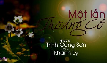 Một Lần Thoáng Có , Sáng tác: Trịnh Công Sơn , Ca sĩ: Khánh Ly