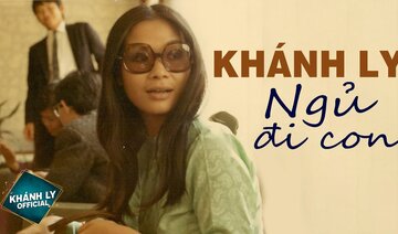 NGỦ ĐI CON (Sáng Tác: Trịnh Công Sơn) - KHÁNH LY OFFICIAL