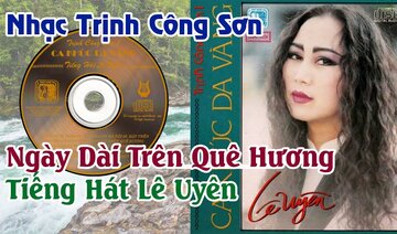 Ngày dài trên quê hương - Lê Uyên - Nhạc Trịnh Công Sơn (Album Ca Khúc Da Vàng)