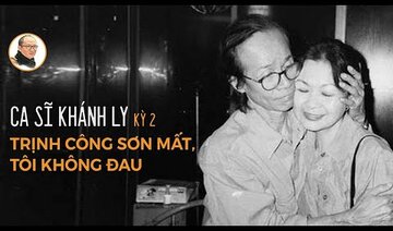 Ca sĩ Khánh Ly (Kỳ 2): Trịnh Công Sơn mất, tôi không đau! | Nhà báo Phan Đăng
