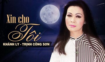XIN CHO TÔI (Sáng Tác: Trịnh Công Sơn) - KHÁNH LY OFFICIAL
