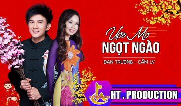 ƯỚC MƠ NGỌT NGÀO || ĐAN TRƯỜNG FT CẨM LY