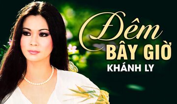 ĐÊM BÂY GIỜ ĐÊM MAI (Sáng Tác: Trịnh Công Sơn) - Khánh Ly