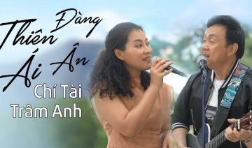 Đường nào vào Thiên Đàng Ái Ân...Chí Tài ft. Trâm Anh Đà Lạt