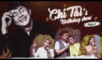 Chí Tài's Birthday Show - Gây Qũy Phòng Chống Covid-19 (Pt.2) - 16/08/2020