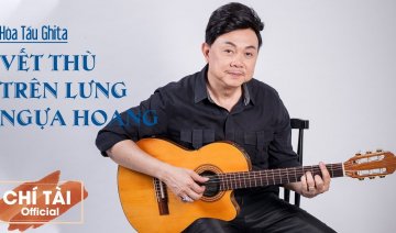 Vết Thù Trên Lưng Ngựa Hoang - Chí Tài