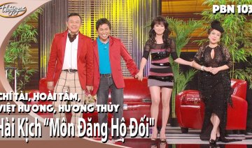 Hài Kịch "Môn Đăng Hộ Đối" | PBN 103 | Chí Tài, Hoài Tâm, Việt Hương, Hương Thủy