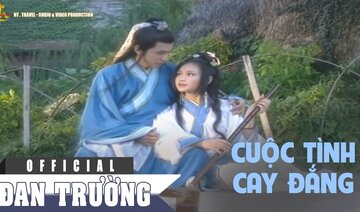 CUỘC TÌNH CAY ĐẮNG || ĐAN TRƯỜNG [OFFICIAL]