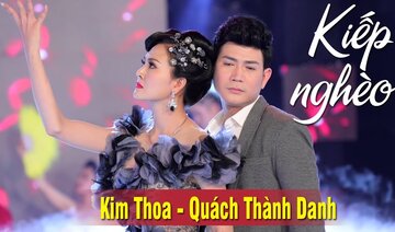 Kiếp Nghèo - Hoa hậu Kim Thoa ft. Quách Thành Danh | Song ca Nhạc Trữ Tình Bolero mới nhất 2018