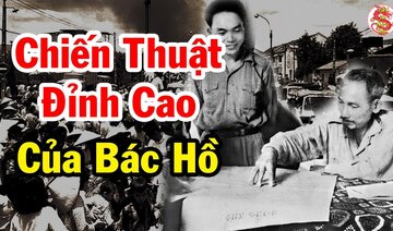 Cả Thế Giới Khâm Phục Chiến Thuật Đỉnh Cao Nhất Của Chủ Tịch Hồ Chí MInh - Bí Ẩn Lịch Sử Việt Nam