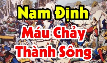 Chiến Dịch Bắc Kỳ Thuộc Chiến Tranh PHÁP - VIỆT Khắc Nghiệt Như Thế Nào - Trận Nam Định 1883