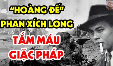 Tiểu Sử "Hoàng Đế" Phan Xích Long - Người Khiến Quân PHÁP Khóc Thét Mỗi Khi Nghe Tên