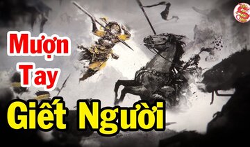 Tướng Việt Dùng Kế Sách Thứ 3 Trong Binh Pháp Tôn Tử Để Tiêu Diệt Tướng Trung Quốc - Bí Ẩn Lịch Sử