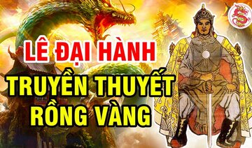 Thâm Cung Bí Sử Giai Thoại Vua Lê Đại Hành Và Truyền Thuyết Rồng Vàng