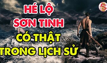 Bí Ẩn Manh Mối Xác Nhận Sơn Tinh Là Nhân Vật Có Thật Trong Lịch Sử Việt Nam