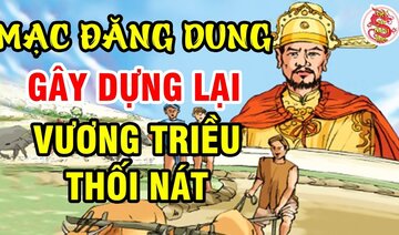 Nếu Không Có MẠC ĐĂNG DUNG, Có Lẽ ĐẠI VIỆT Đã Sụp Đổ Hoàn Toàn