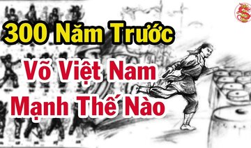 Việt Nam từng sản sinh ra những bậc KỲ TÀI VÕ HỌC khiến Trung Quốc cúi đầu - Bí Ẩn Lịch Sử Việt Nam