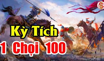 1 Quân Đại Việt Chấp 100 Quân Nguyên Tại Trận Đánh Vô Tiền Khoáng Hậu Này Trong Lịch Sử Việt Nam