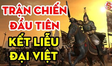 Đây Là Trận Chiến Đầu Tiên Giữa Việt Nam Và Trung Quốc Trong Lịch Sử Giao Bang Giữa Hai Nước