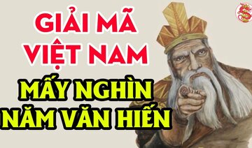 Giải Mã Sự Thật Đất Nước Ta Có Mấy Nghìn Năm Văn Hiến - Bí Ẩn Lịch Sử Việt Nam