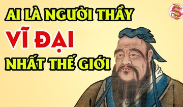 Bảng Xếp Hạng Những Người Thầy VĨ ĐẠI NHẤT Thế Giới Qua Các Thời Kì - Ai Vượt Qua Được KHỔNG TỬ