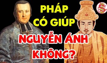 Sự Thật Trong Việc Pháp Giúp Nguyễn Ánh Khôi Phục Miền Nam - Bí Ẩn Lịch Sử