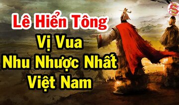 Số Phận Ly Kỳ Hoàng Đế LÊ HIỂN TÔNG Từ Tù Nhân Được Lên Làm Vua - Bí Ẩn Lị ch Sử Việt Nam