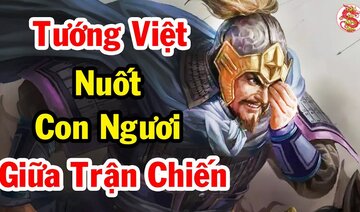 Thần Tướng Việt Nam Nuốt Chửng Con Ngươi Trong Trận Chiến Khiến Hạ Hầu Đôn Tam Quốc Cũng Bái Phục