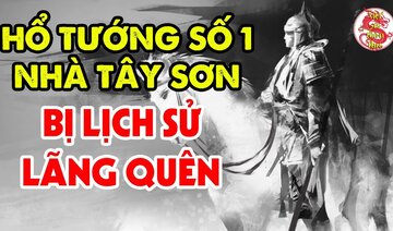 Bằng Chứng Lịch Sử Về Một Hổ Tướng Khét Tiếng Tây Sơn Bị Lịch Sử Lãng Quên