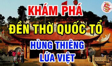 Chuyện Ít Biết Về Khu Di Tích Lịch Sử Đền Hùng - Bí Ẩn Ngày Giỗ Tổ Hùng Vương
