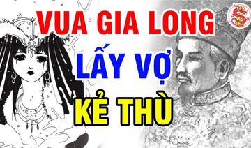 Vua Gia Long Háo Sắc Lấy Vợ Kẻ Thù Và Cái Kết Không Thể Bi Đát Hơn